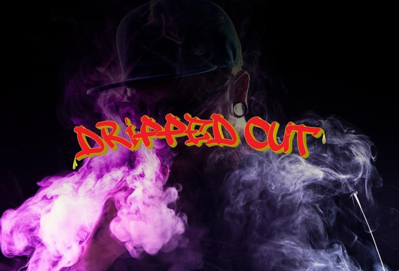 Dripped Out Vapers