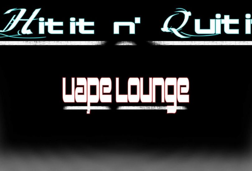 Hit It N' Quit It Vape Lounge